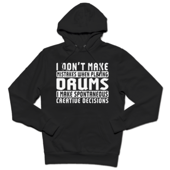 I Don’t Make Mistakes When Playing Drums Hoodie