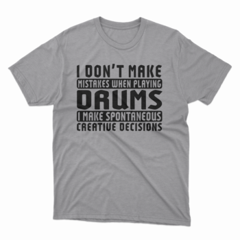 I Don’t Make Mistakes When Playing Drums